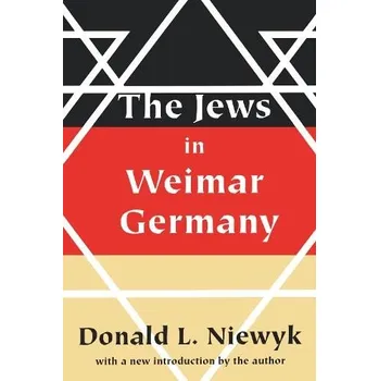 Populárně naučná literatura pro dospělé Jews in Weimar Germany - Niewyk, Donald L.
