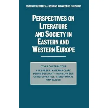 Učebnice Perspectives on Literature and Society in Eastern and Western Europe - Cushing, George F a Hosking, Geoffrey Alan