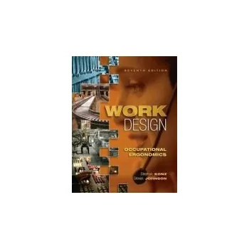 Populárně naučná literatura pro dospělé Work Design: Occupational Ergonomics - Konz, Stephan