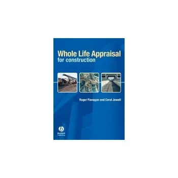 Kniha Whole Life Appraisal for Construction - Flanagan, Roger (University of Reading) a Jewell, Carol (University of Reading)