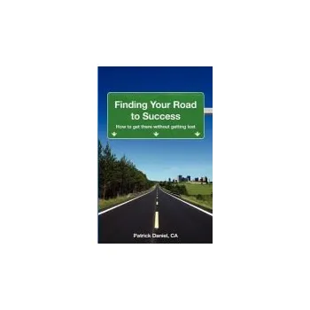 Finding Your Road to Success - Daniel, Patrick