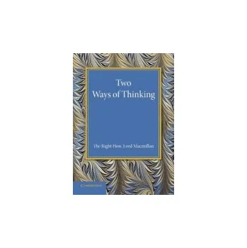 Two Ways of Thinking - Macmillan, Lord