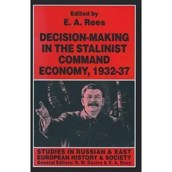 Učebnice Decision-making in the Stalinist Command Economy, 1932-37