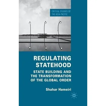 Učebnice Regulating Statehood - Hameiri, S.