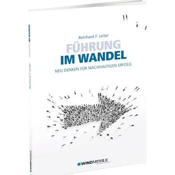 Führung im Wandel - Leiter, Reinhard F.