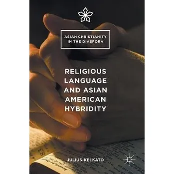 Učebnice Religious Language and Asian American Hybridity - Kato, Julius-Kei