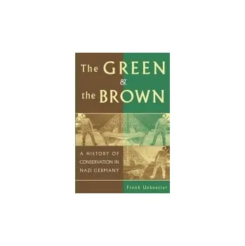 Green and the Brown - Uekoetter, Frank