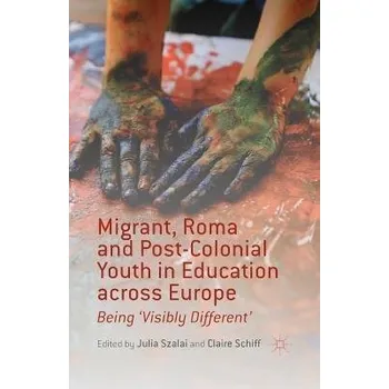 Učebnice Migrant, Roma and Post-Colonial Youth in Education across Europe