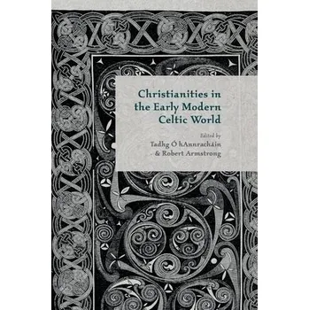 Christianities in the Early Modern Celtic World