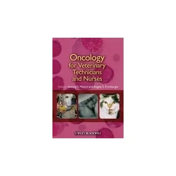 Oncology for Veterinary Technicians and Nurses