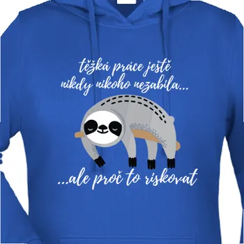 Dámská mikina Mikina Vtipná | Mikina s lenochodem Těžká práce