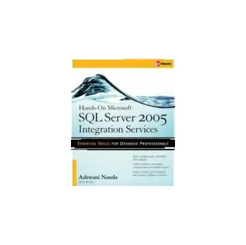Populárně naučná literatura pro dospělé Hands-On Microsoft SQL Server™ 2005 Integration Services - Nanda, Ashwani