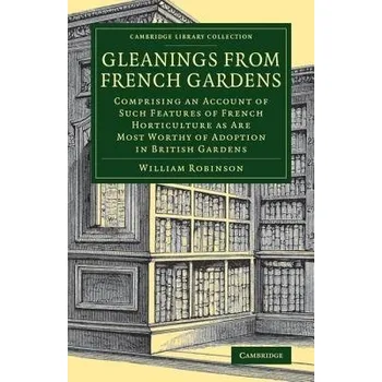Gleanings from French Gardens - Robinson, William