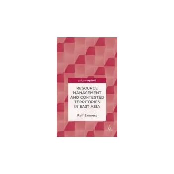 Učebnice Resource Management and Contested Territories in East Asia - Emmers, R.