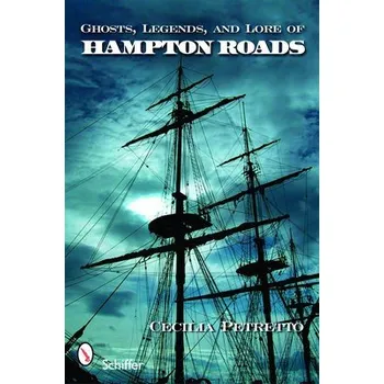 Cestování Ghosts, Legends, and Lore of Hampton Roads - Petretto, Cecilia