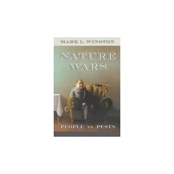 Nature Wars - Winston, Mark L.