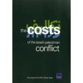 Cost of the Israeli-Palestinian Conflict - Anthony, C. Ross a Ries, Charles P.