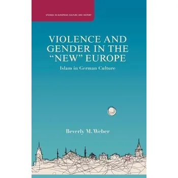 Učebnice Violence and Gender in the "New" Europe - Weber, B.
