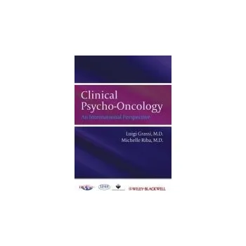 Clinical Psycho-Oncology - Grassi, Luigi (MD, University of Ferrara) a Riba, Michelle (MD, University of Michigan)