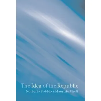 Kniha Idea of the Republic - Bobbio, Norberto (University of Turin) a Viroli, Maurizio (Princeton University, USA)