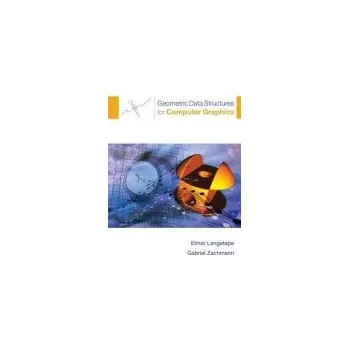 Technika Geometric Data Structures for Computer Graphics - Langetepe, Elmar a Zachmann, Gabriel