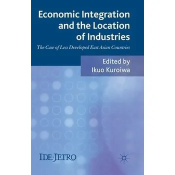 Učebnice Economic Integration and the Location of Industries - Kuroiwa, I.