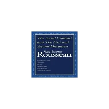 Social Contract and The First and Second Discourses - Rousseau, Jean-Jacques