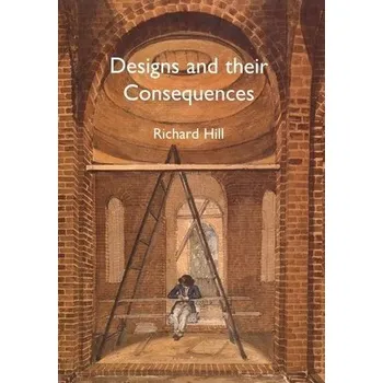 Učebnice Designs and their Consequences - Hill, Richard