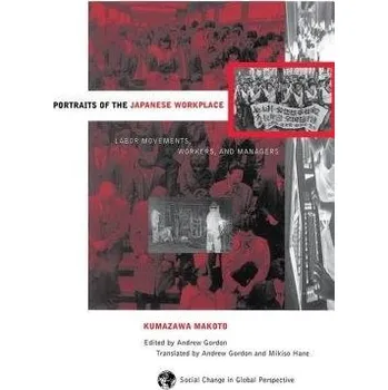 Kniha Portraits Of The Japanese Workplace - Gordon, Andrew a Hane, Mikiso a Selden, Mark a Makoto, Kumazawa