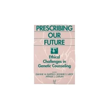 Kniha Prescribing Our Future - Bartells, Diane M. a LeRoy, Bonnie