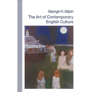 Populárně naučná literatura pro dospělé Art of Contemporary English Culture - Gilpin, George H