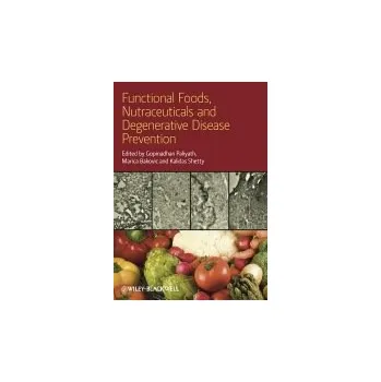 Functional Foods, Nutraceuticals, and Degenerative Disease Prevention