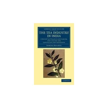 Tea Industry in India - Baildon, Samuel