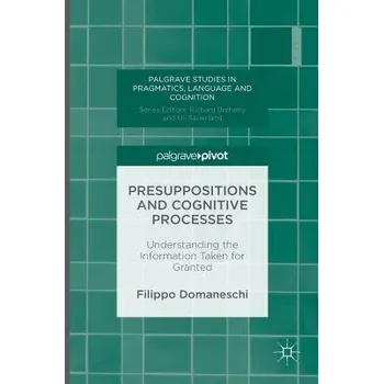 Učebnice Presuppositions and Cognitive Processes - Domaneschi, Filippo