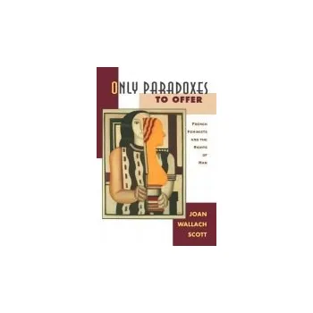 Only Paradoxes to Offer - Scott, Joan Wallach