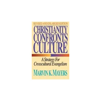 Populárně naučná literatura pro dospělé Christianity Confronts Culture - Mayers, Marvin K.