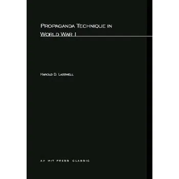 Kniha Propaganda Technique In World War I - Lasswell, Harold D.