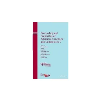 Processing and Properties of Advanced Ceramics and Composites V
