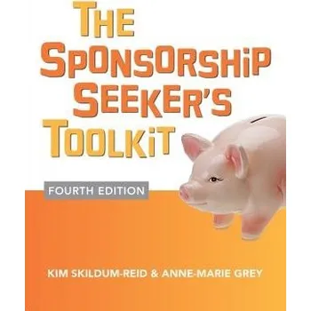 Učebnice Sponsorship Seeker's Toolkit, Fourth Edition - Skildum-Reid, Kim a Grey, Anne-Marie
