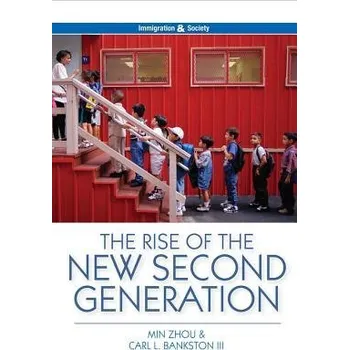 Kniha Rise of the New Second Generation - Zhou, Min a Bankston, Carl L. (Sociology at Tulane University)