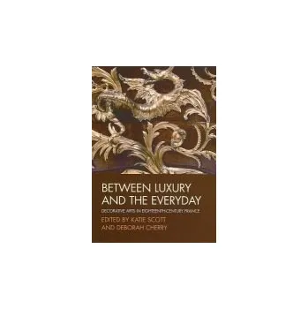 Kniha Between Luxury and the Everyday