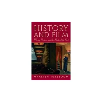 Populárně naučná literatura pro dospělé History and Film - Pereboom, Maarten
