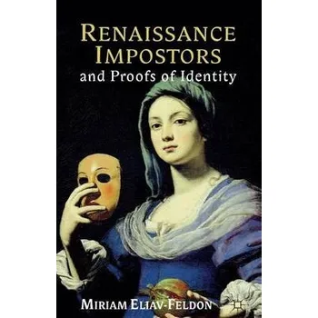 Renaissance Impostors and Proofs of Identity - Eliav-Feldon, M.