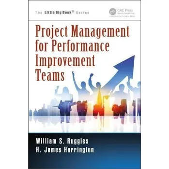 Kniha Project Management for Performance Improvement Teams - Ruggles, William S. a Harrington, H. James