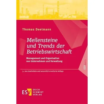 Meilensteine und Trends der Betriebswirtschaft - Deelmann, Thomas [DE] (2025, Brožovaná, Erich Schmidt Verlag)