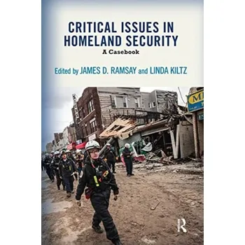 Kniha Critical Issues in Homeland Security - Ramsay, James D. a Kiltz, Linda A.
