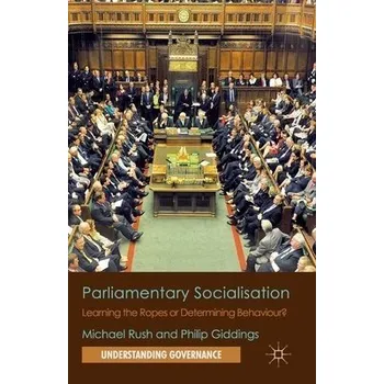 Učebnice Parliamentary Socialisation - Rush, M. a Giddings, P.