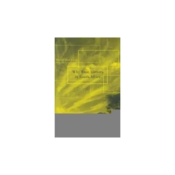 Populárně naučná literatura pro dospělé Why Race Matters in South Africa - MacDonald, Michael