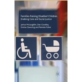 Učebnice Families Raising Disabled Children - McLaughlin, J. a Goodley, Dan a Clavering, Emma a Fisher, P.