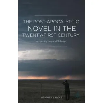 Kniha Post-Apocalyptic Novel in the Twenty-First Century - Hicks, H.